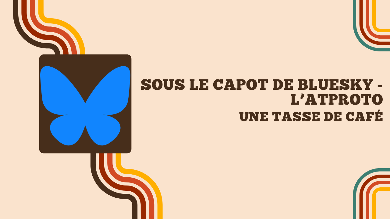 Sous le capot de Bluesky : le logo papillon de Bluesky et le titre de l'article, dans un style rétro sur fond crème.